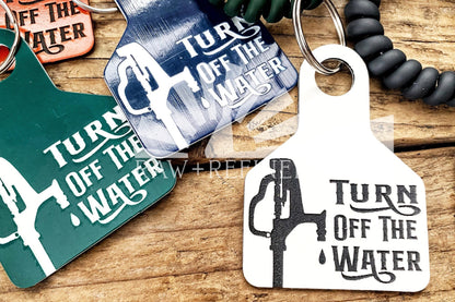 Turn Off The Water Reminder Cow Tag Keychain, Wristlet, Farmer Gift, Cattle Tag, Cow Tag, Horse Gift